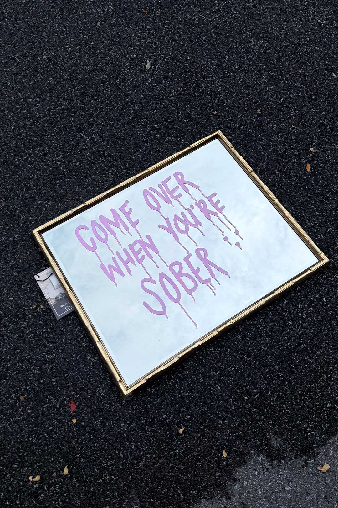 Come Over When You're Sober Mirror